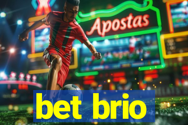 bet brio